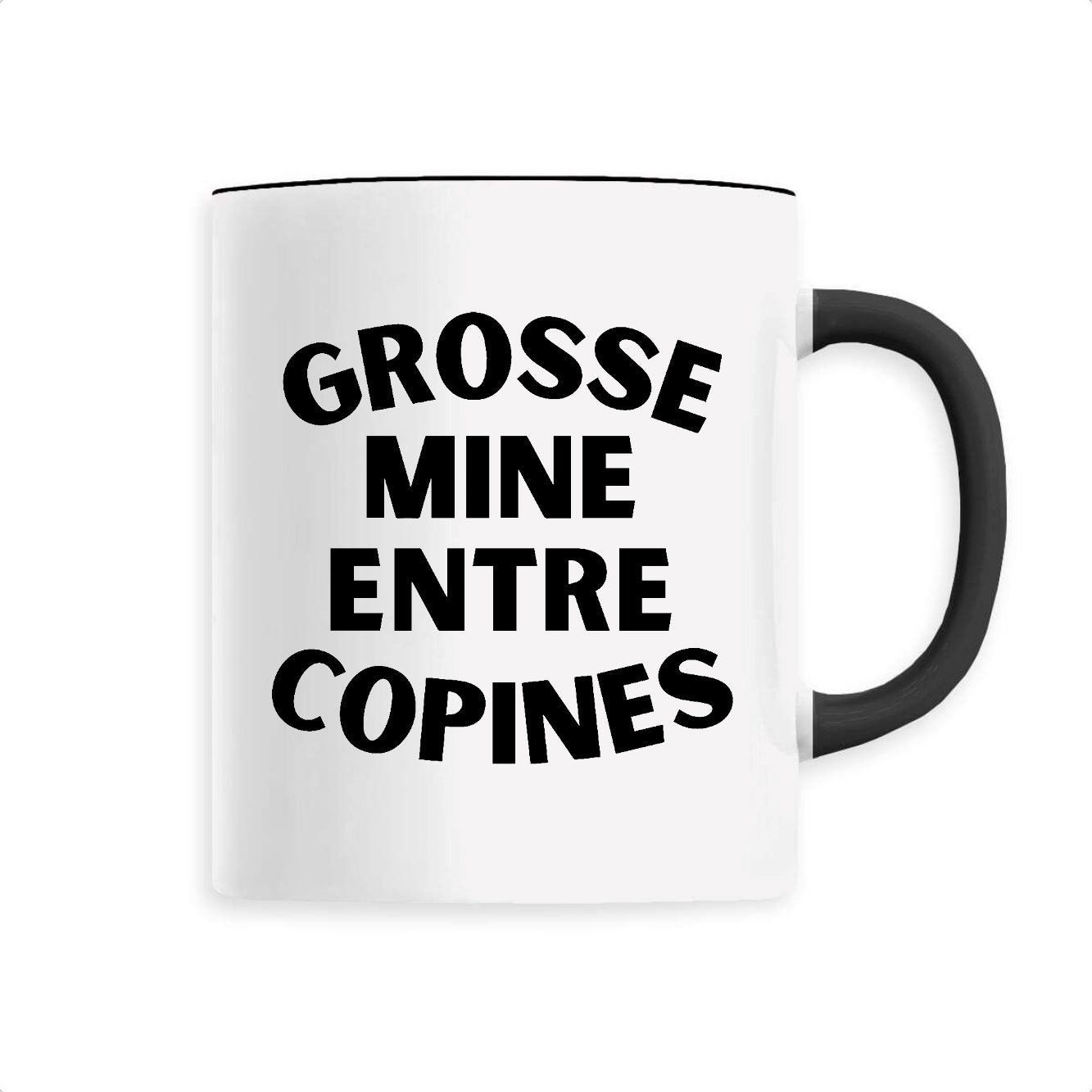 Mug Grosse mine entre copines