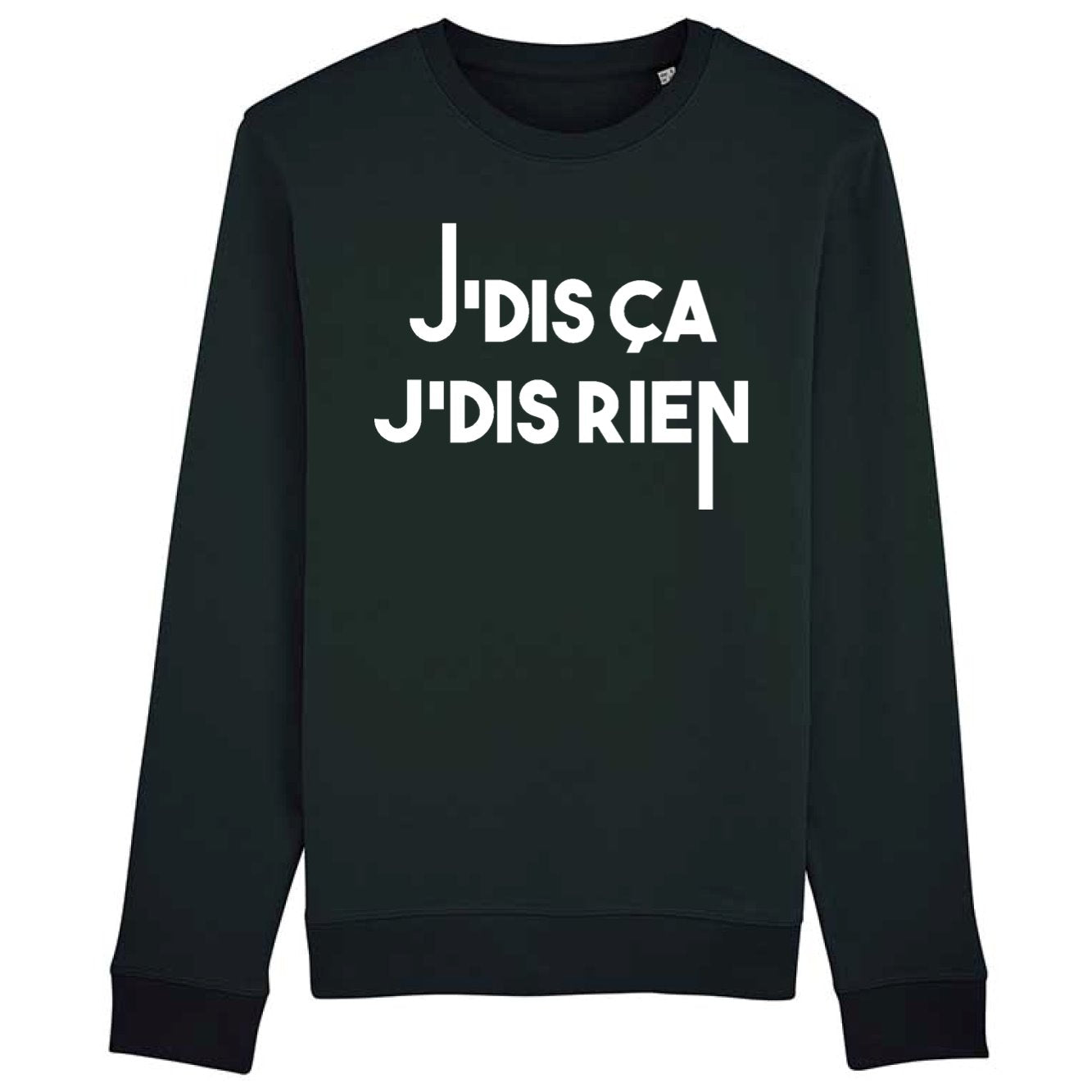 Sweat Adulte Je dis ça je dis rien