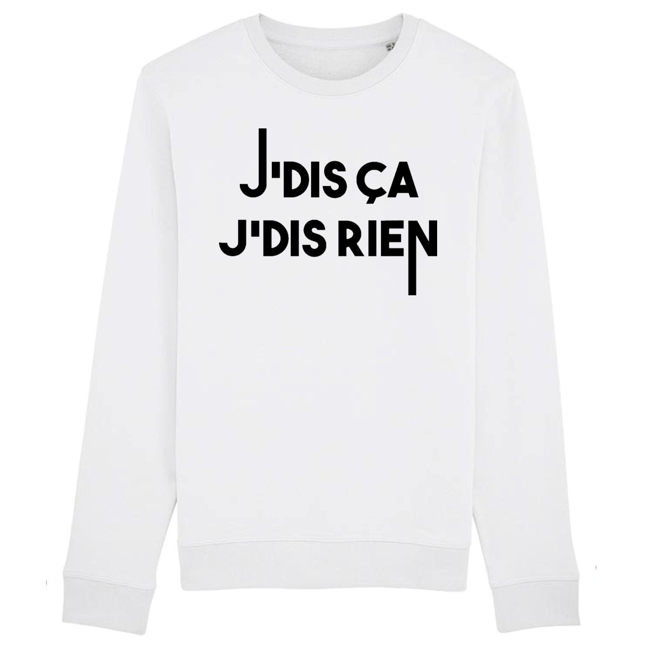 Sweat Adulte Je dis ça je dis rien