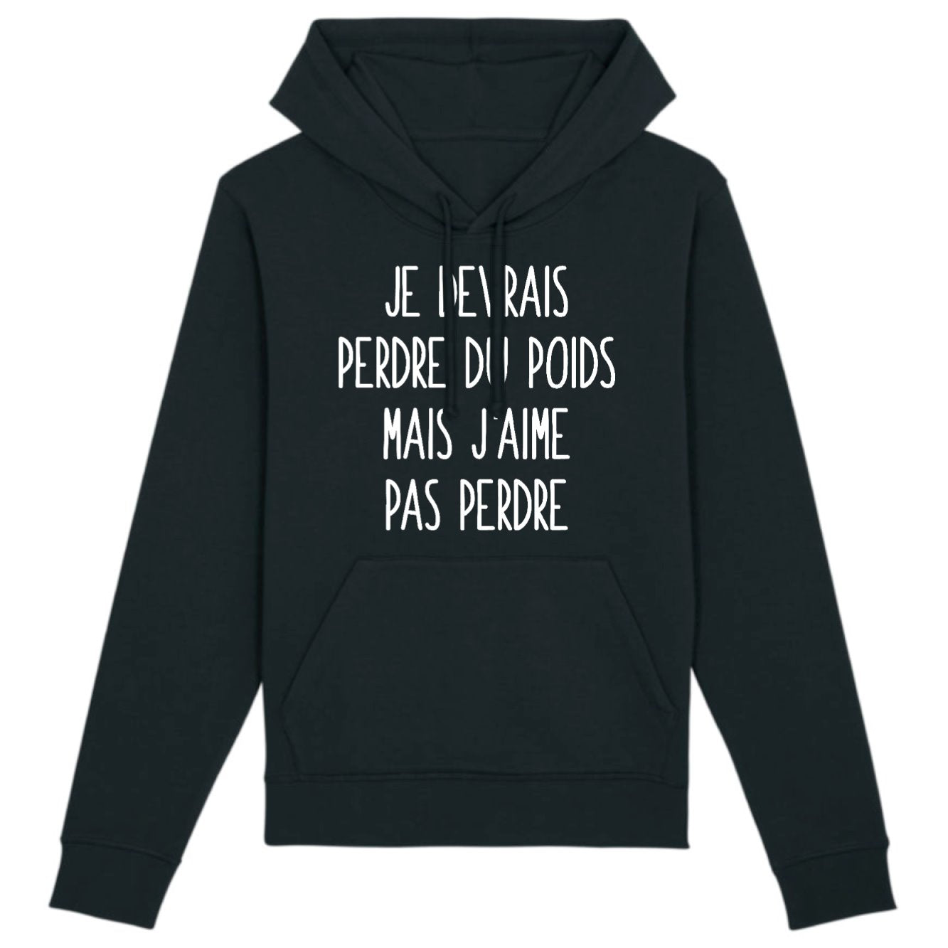 Sweat Capuche Adulte Je devrais perdre du poids mais j'aime pas perdre