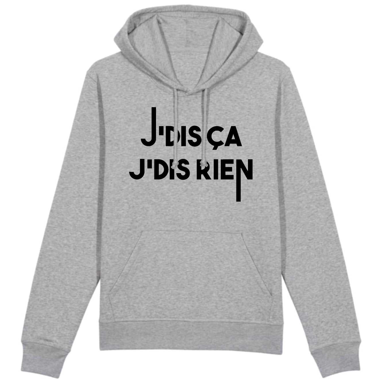 Sweat Capuche Adulte Je dis ça je dis rien