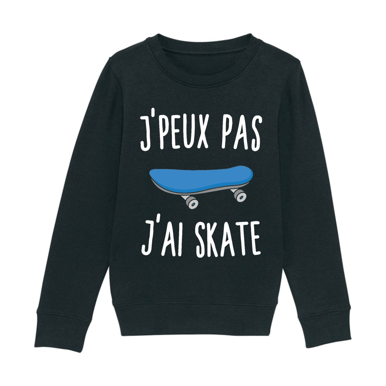 Sweat Enfant J'peux pas j'ai skate