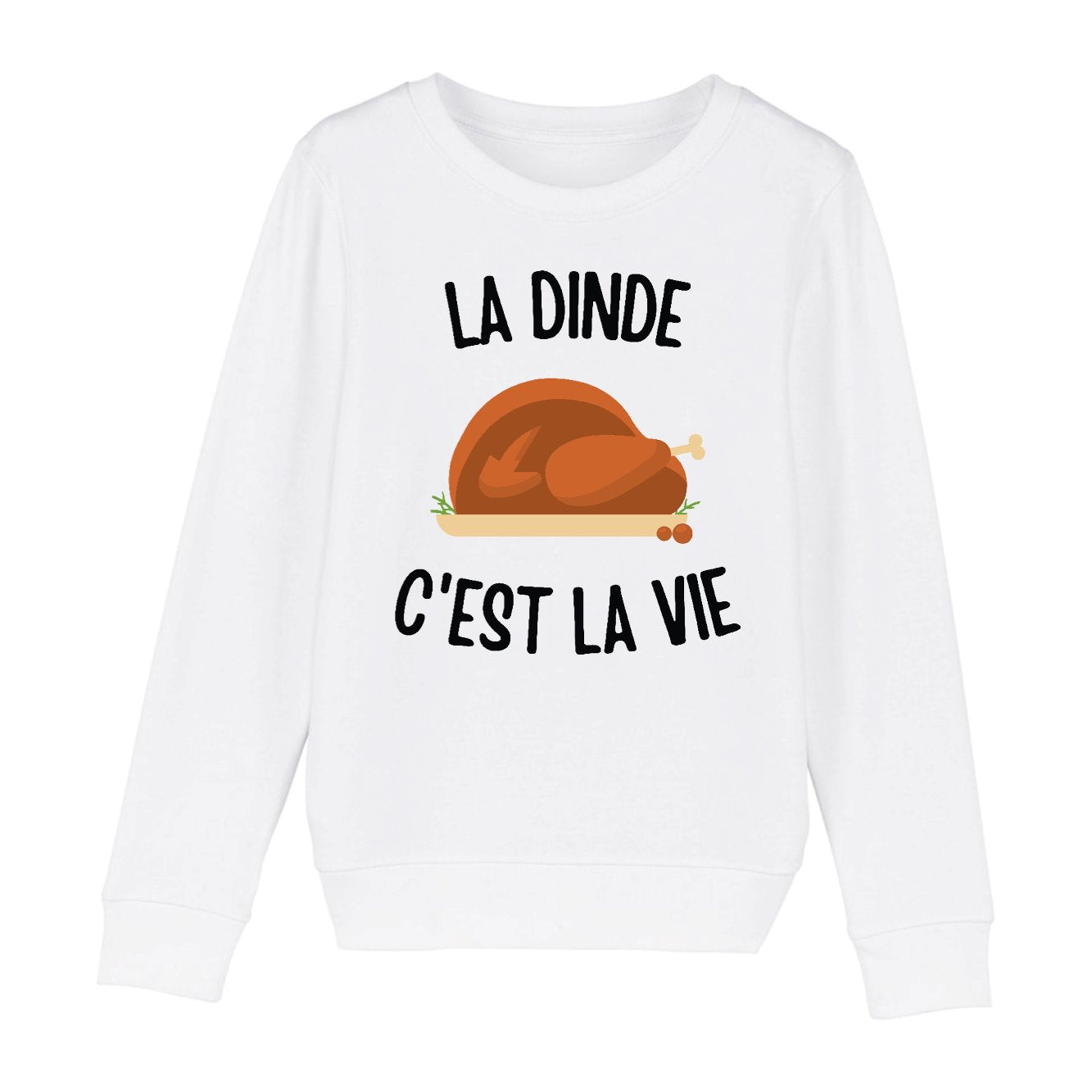 Sweat Enfant La dinde c'est la vie
