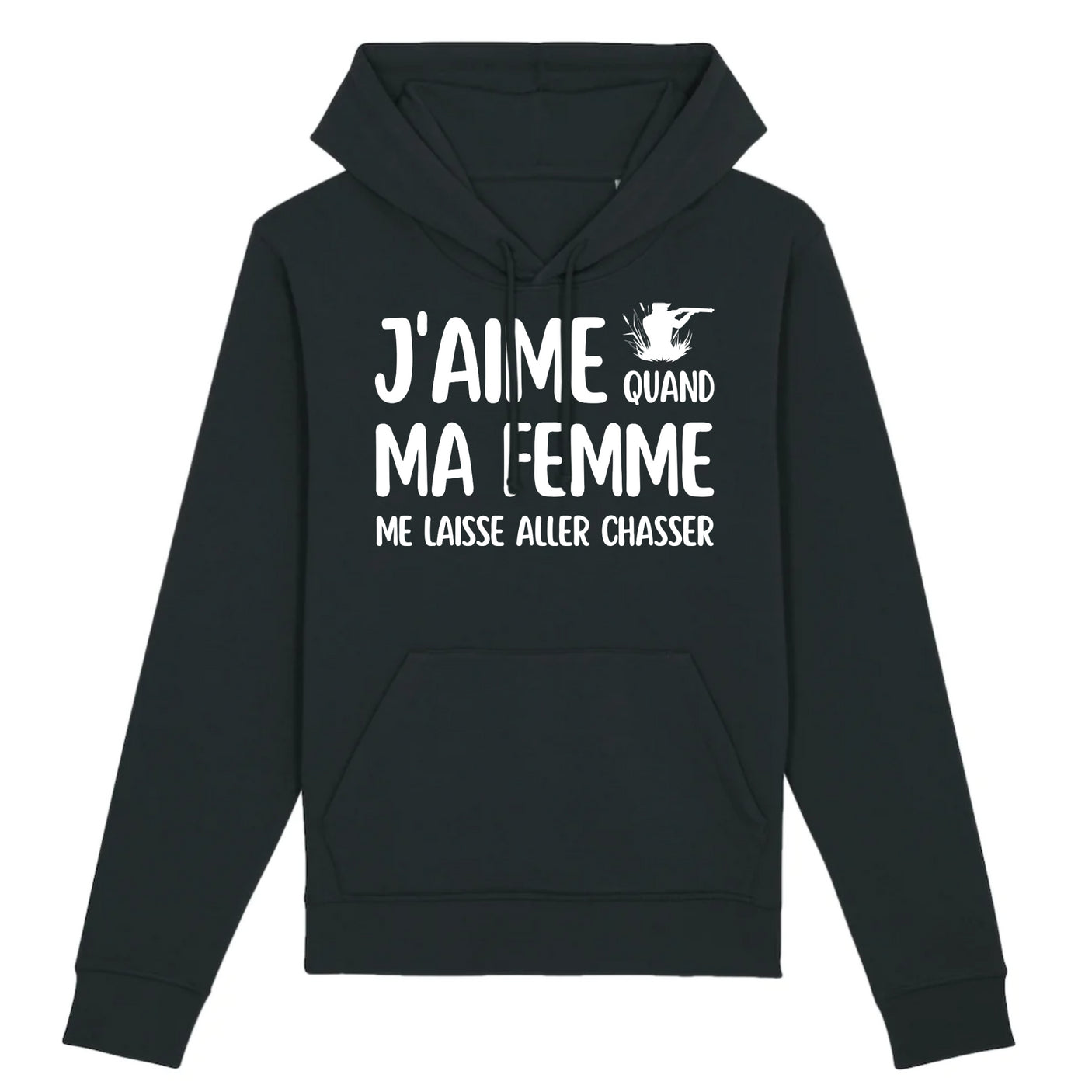 Sweat Capuche Adulte J'aime quand ma femme me laisse aller chasser