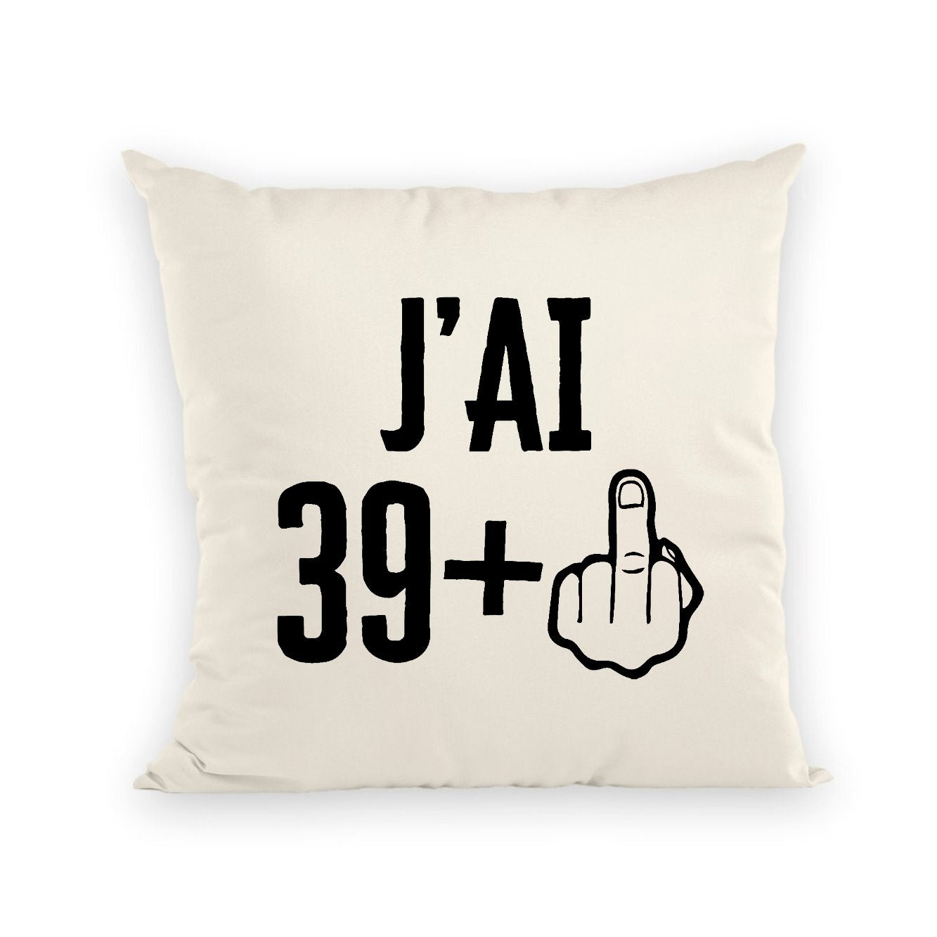 Coussin J'ai 40 ans 39 + 1