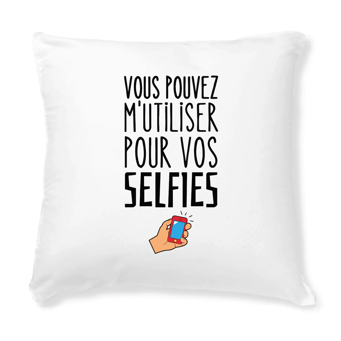 Coussin Vous pouvez m'utiliser pour vos selfies