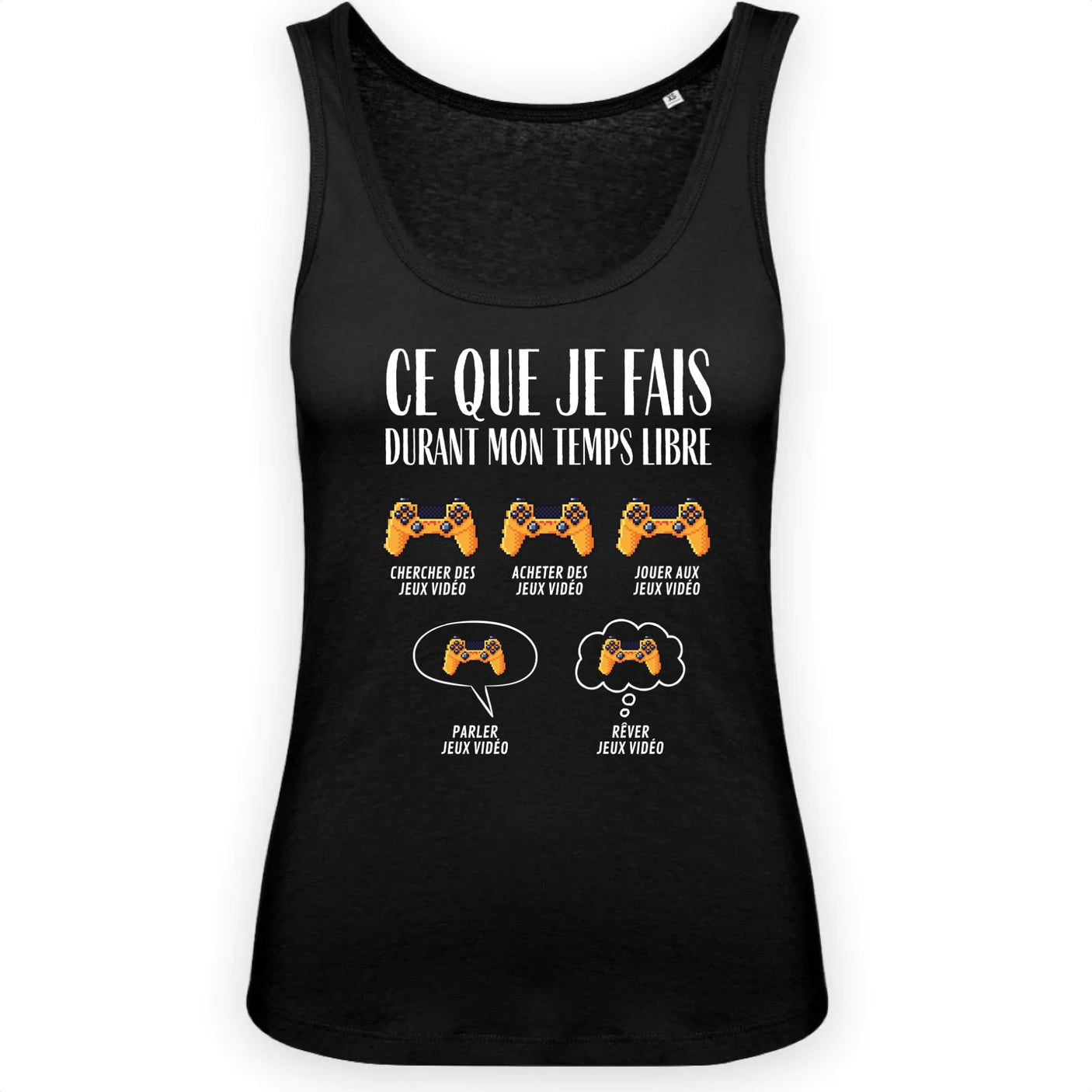 Débardeur Femme Ce que je fais durant mon temps libre Jeux vidéo