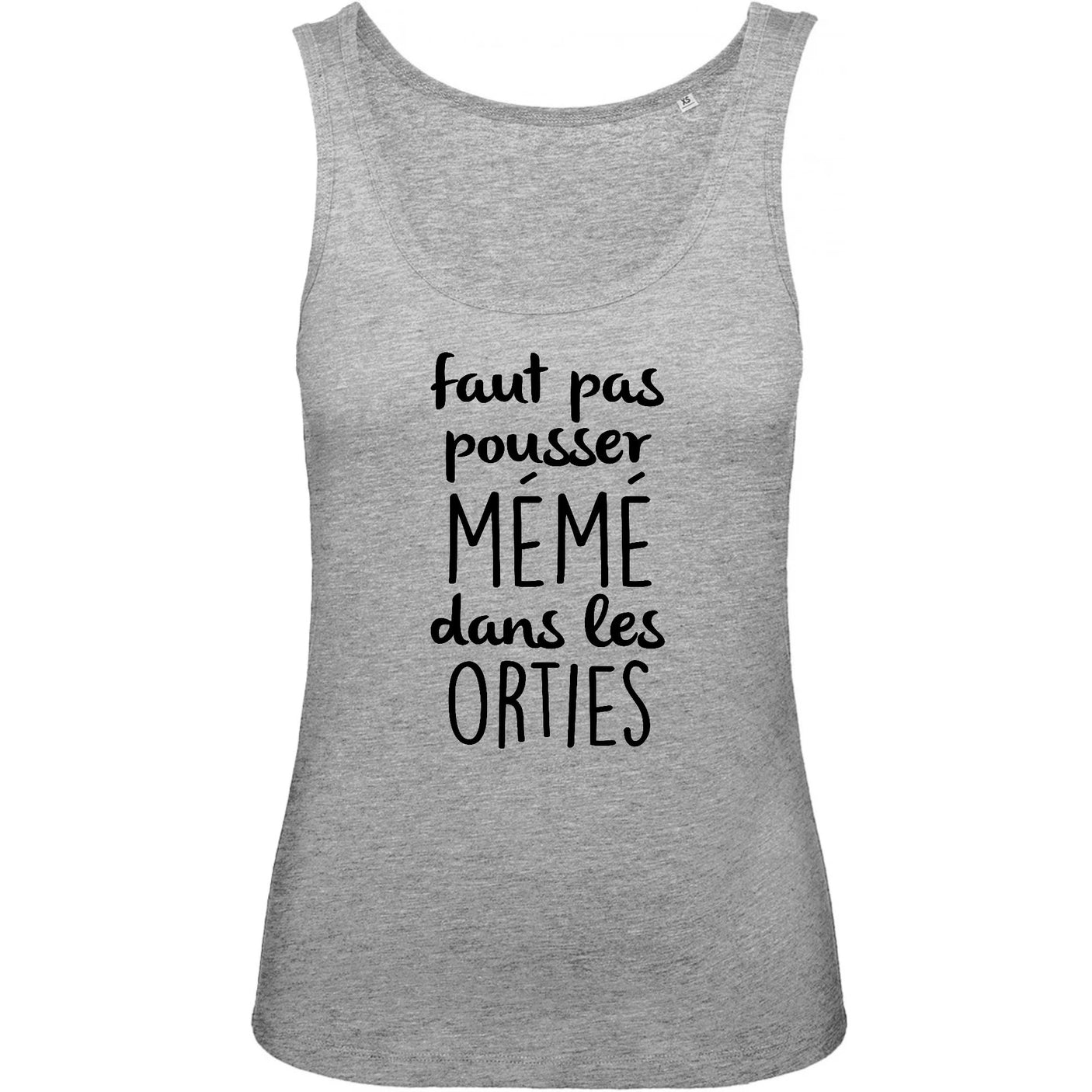 Débardeur Femme Faut pas pousser mémé dans les orties