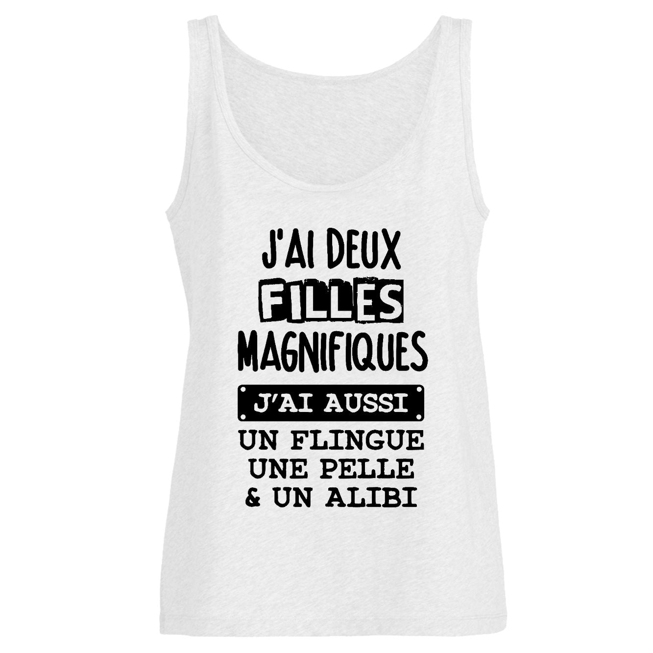 Débardeur Femme J'ai deux filles magnifiques, flingue pelle alibi