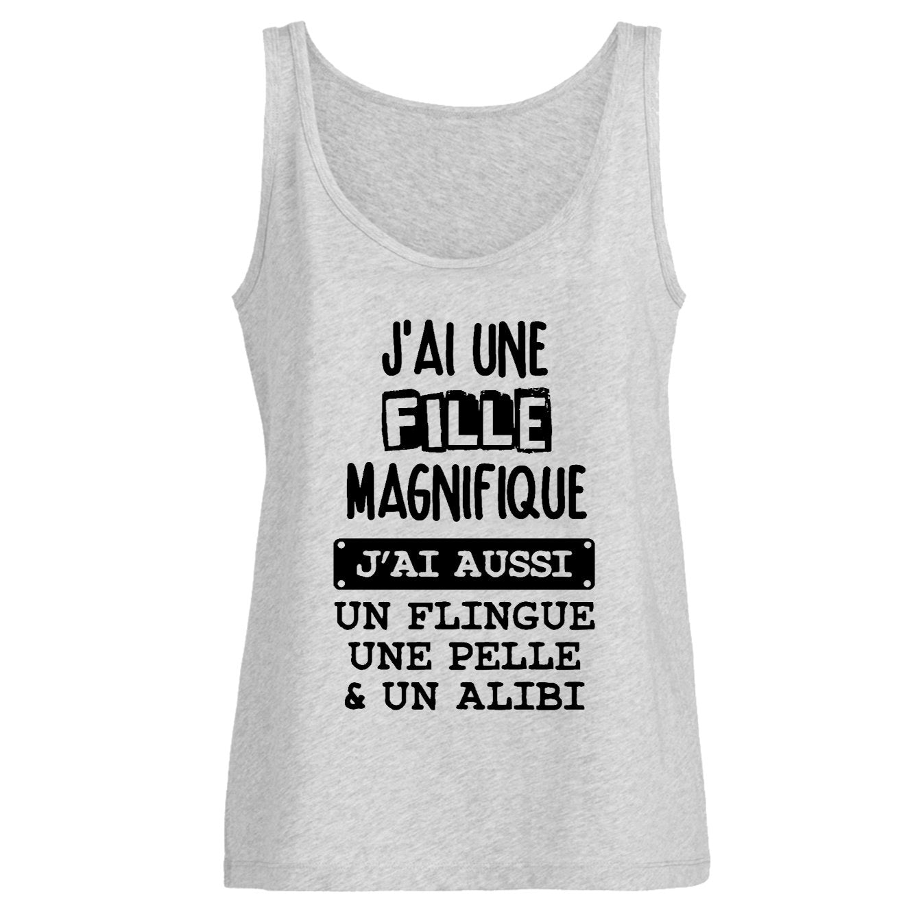 Débardeur Femme J'ai une fille magnifique, flingue pelle alibi