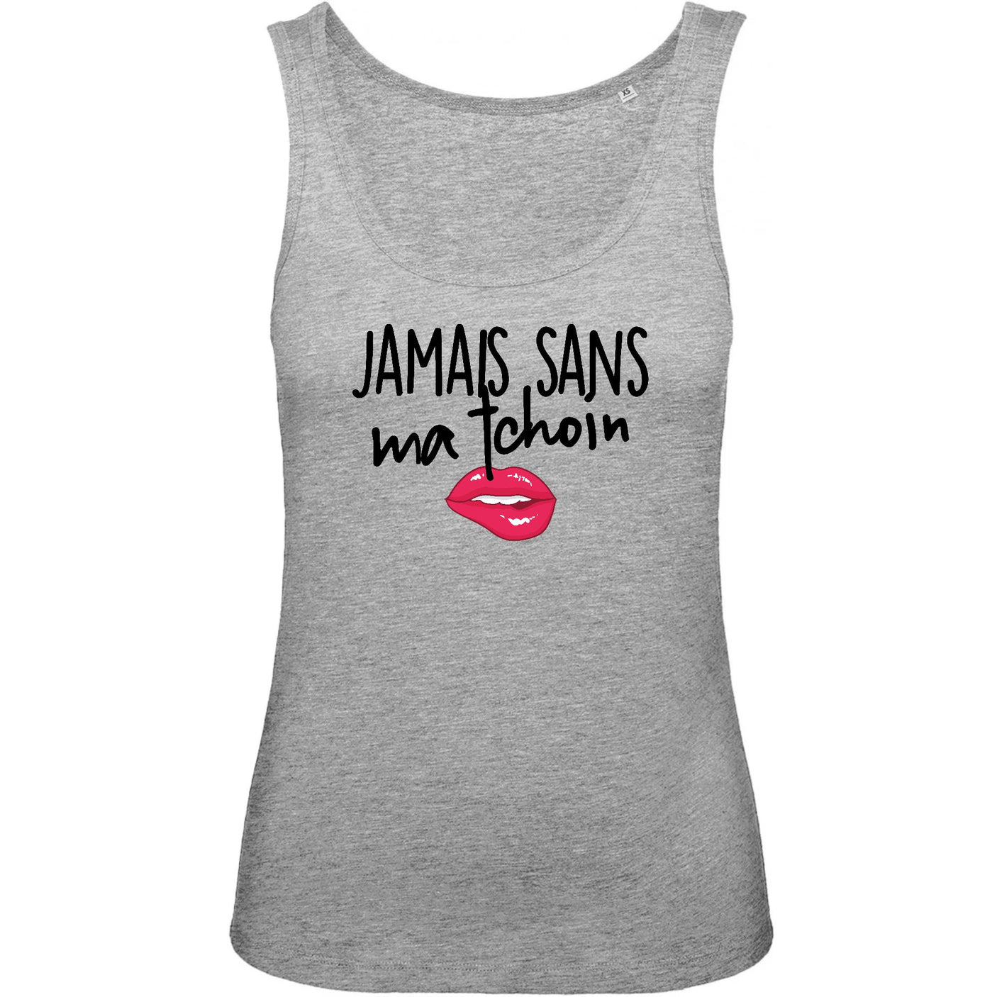 Débardeur Femme Jamais sans ma tchoin
