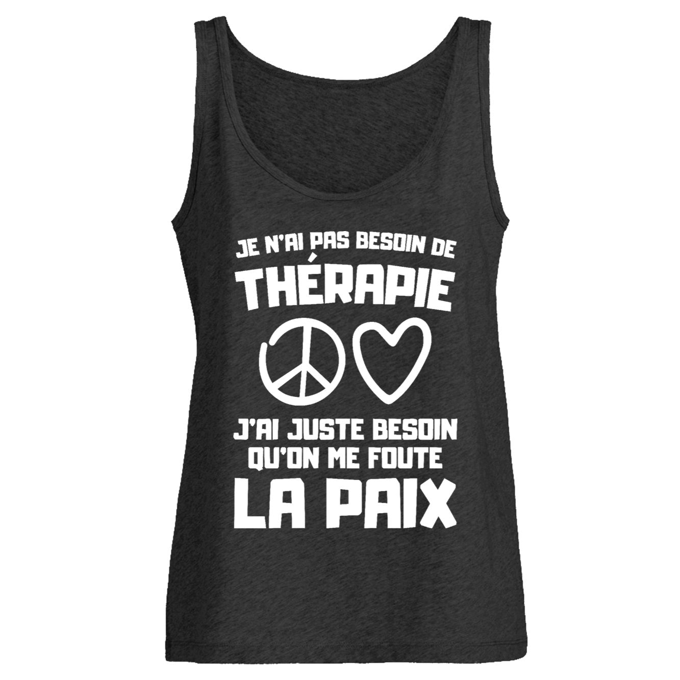 Débardeur Femme Je n'ai pas besoin de thérapie juste qu'on me foute la paix