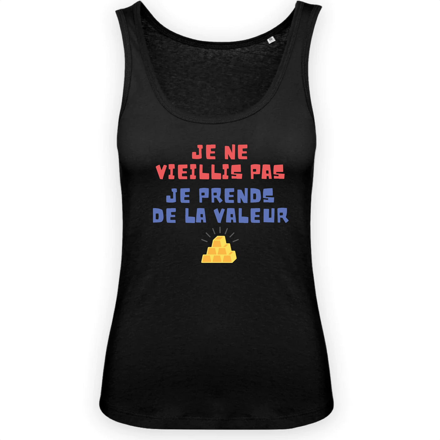 Débardeur Femme Je ne vieillis pas je prends de la valeur