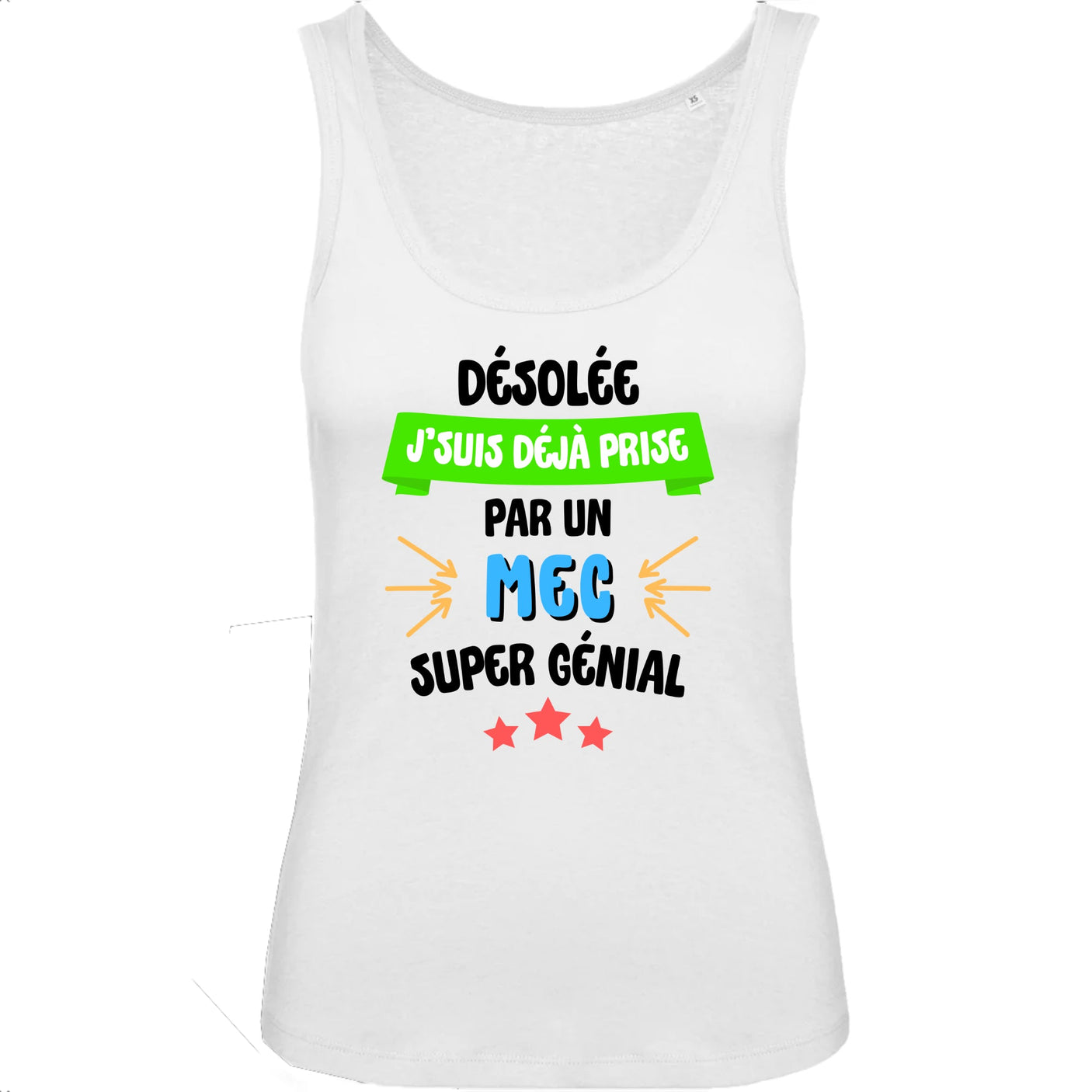 Débardeur Femme J'suis déjà prise pas un mec super génial