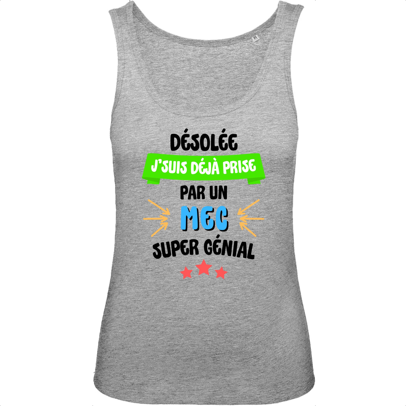 Débardeur Femme J'suis déjà prise pas un mec super génial