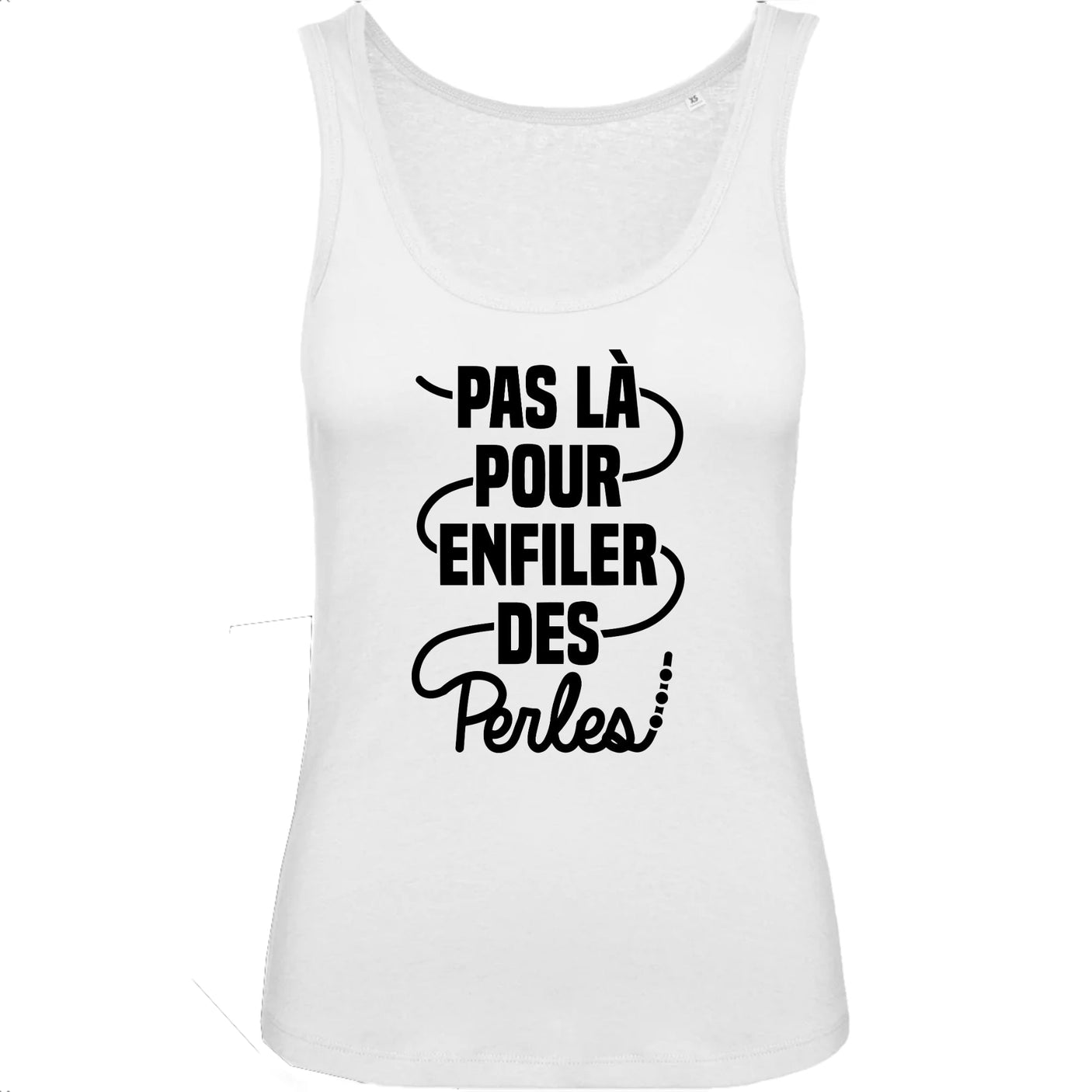 Débardeur Femme Pas là pour enfiler des perles