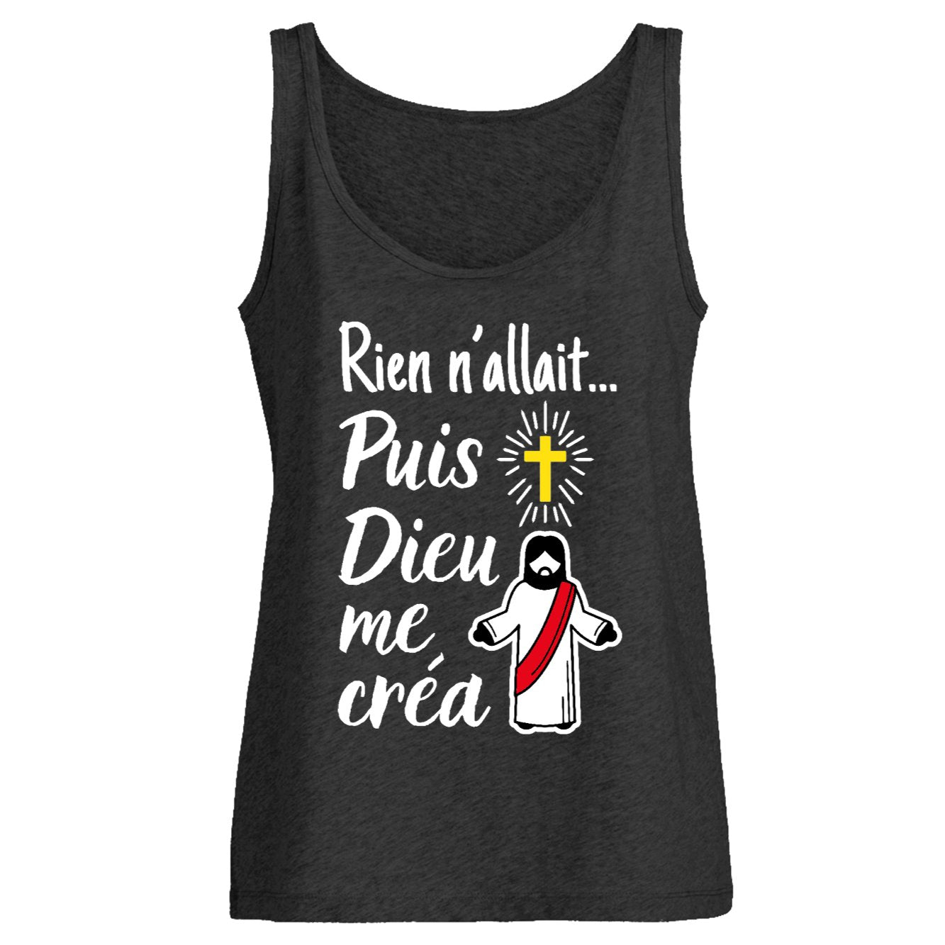 Débardeur Femme Rien n'allait puis Dieu me créa