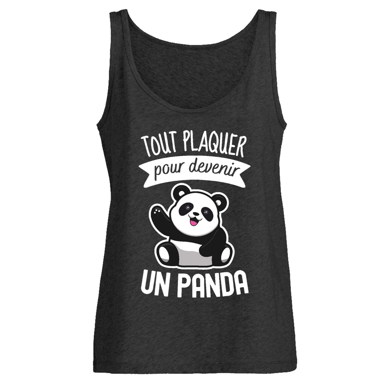 Débardeur Femme Tout plaquer pour devenir un panda