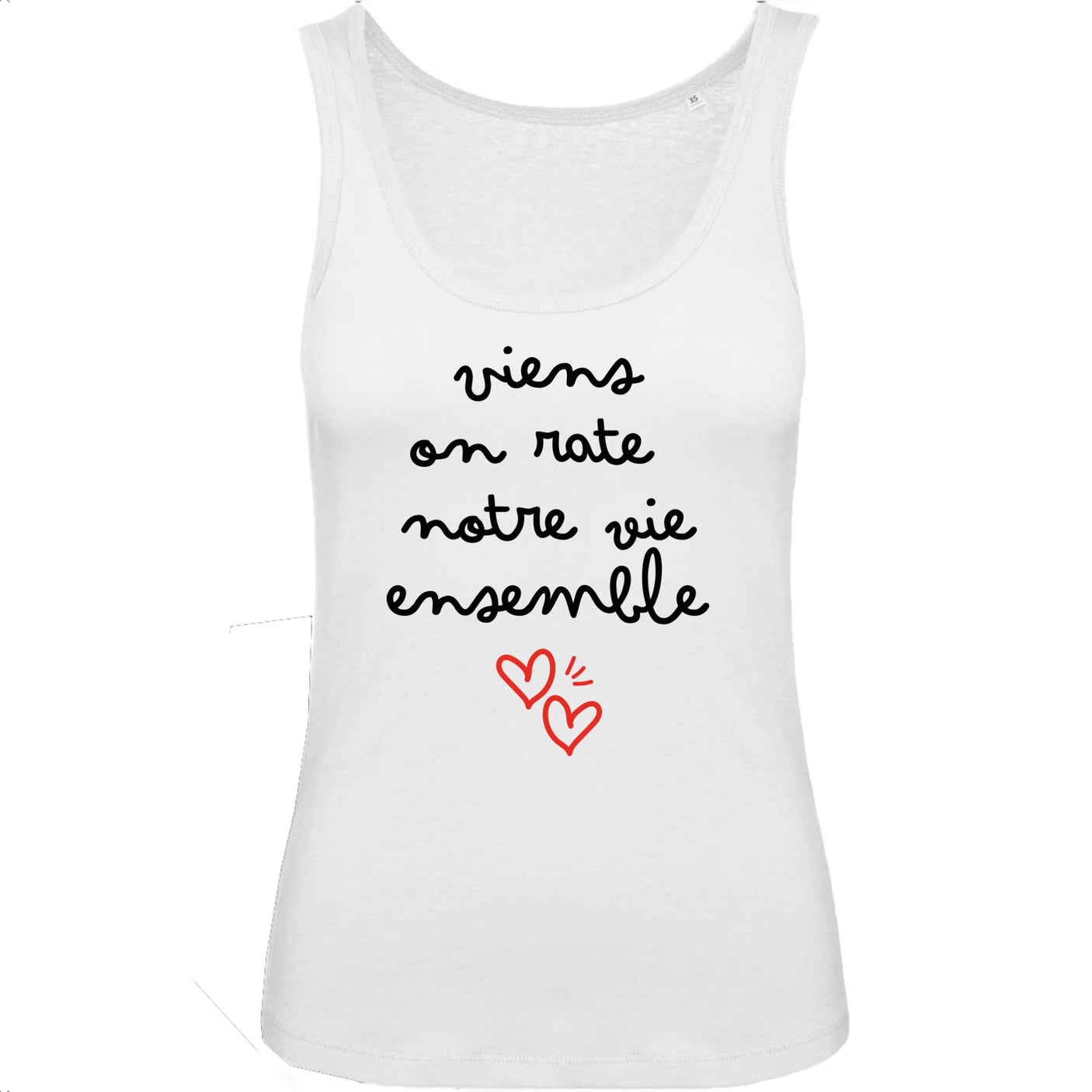 Débardeur Femme Viens on rate notre vie ensemble