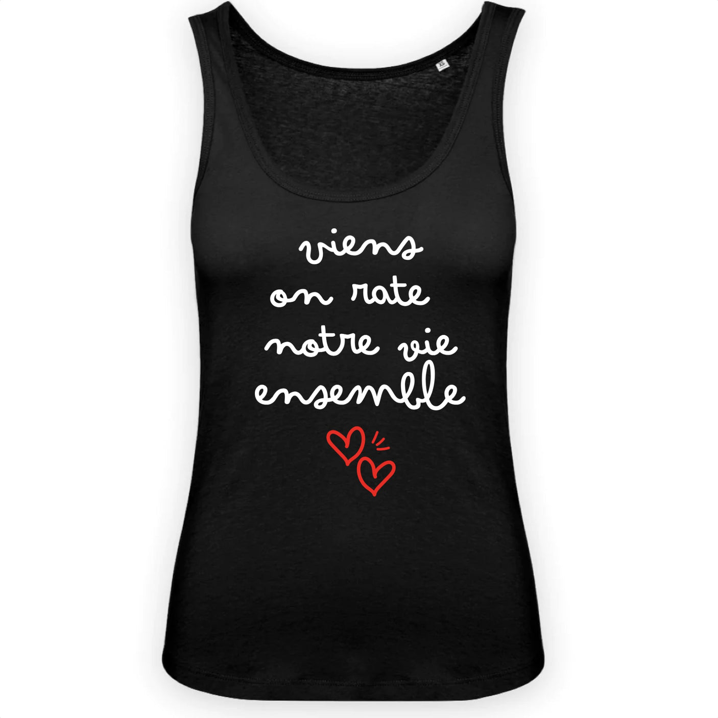 Débardeur Femme Viens on rate notre vie ensemble