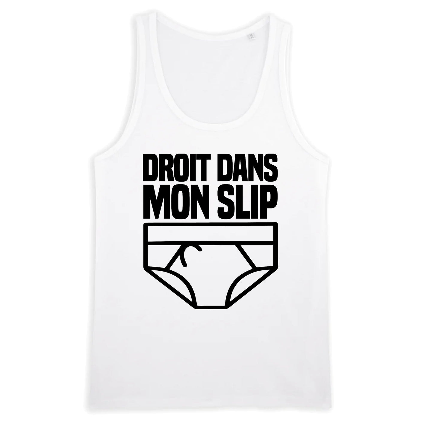 Débardeur Homme Droit dans mon slip