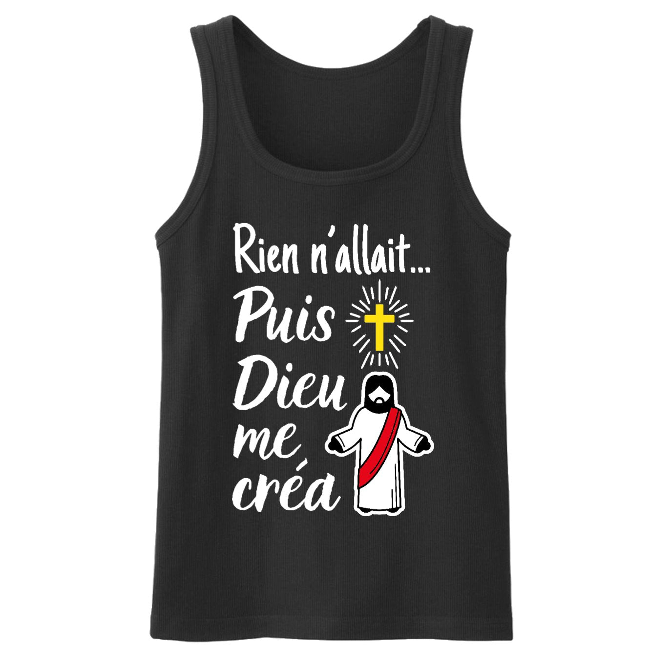 Débardeur Homme Rien n'allait puis Dieu me créa