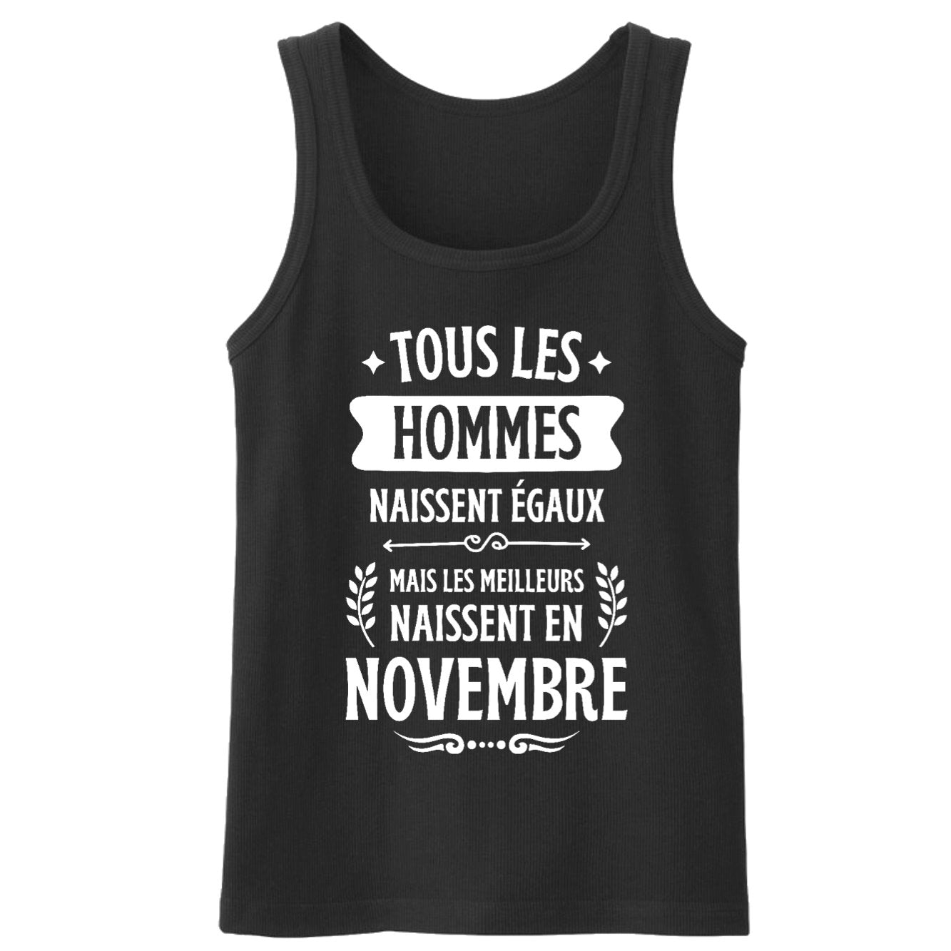 Débardeur Homme Tous les hommes naissent égaux les meilleurs en novembre