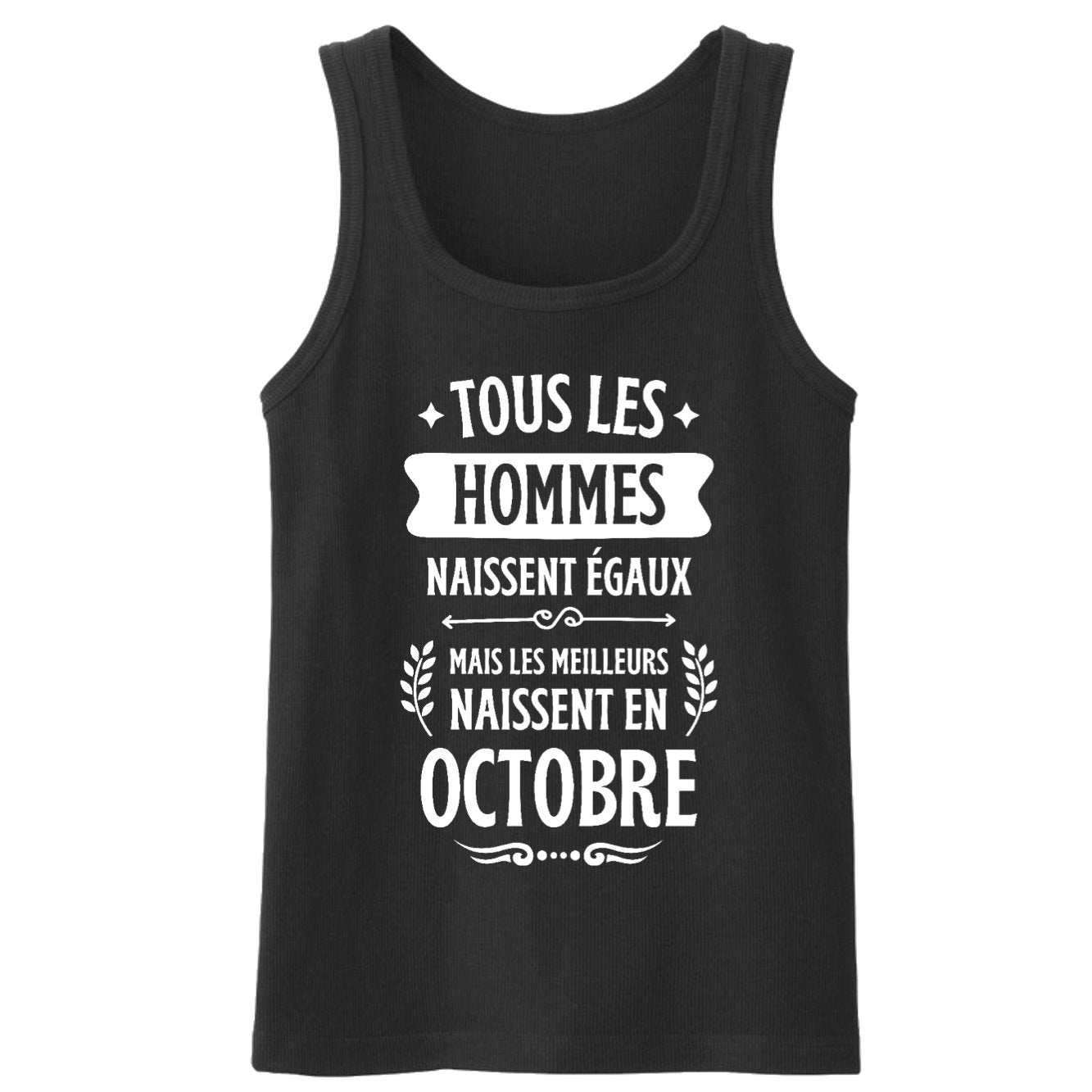 Débardeur Homme Tous les hommes naissent égaux les meilleurs en octobre