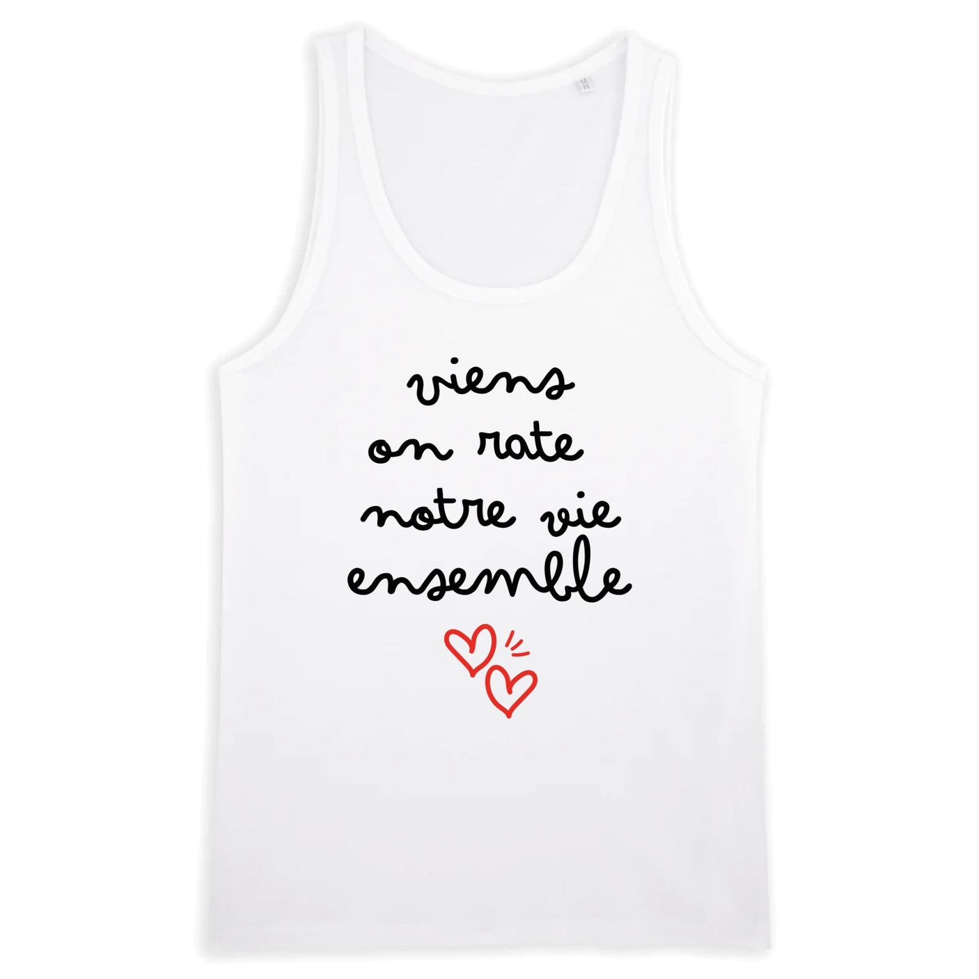 Débardeur Homme Viens on rate notre vie ensemble