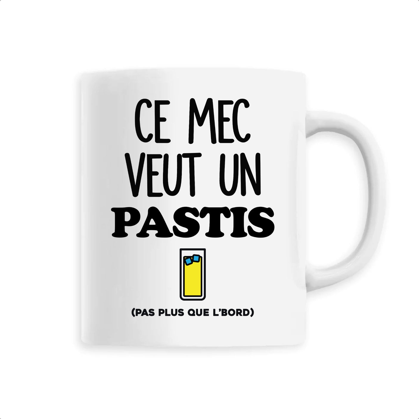 Mug Ce mec veut un pastis