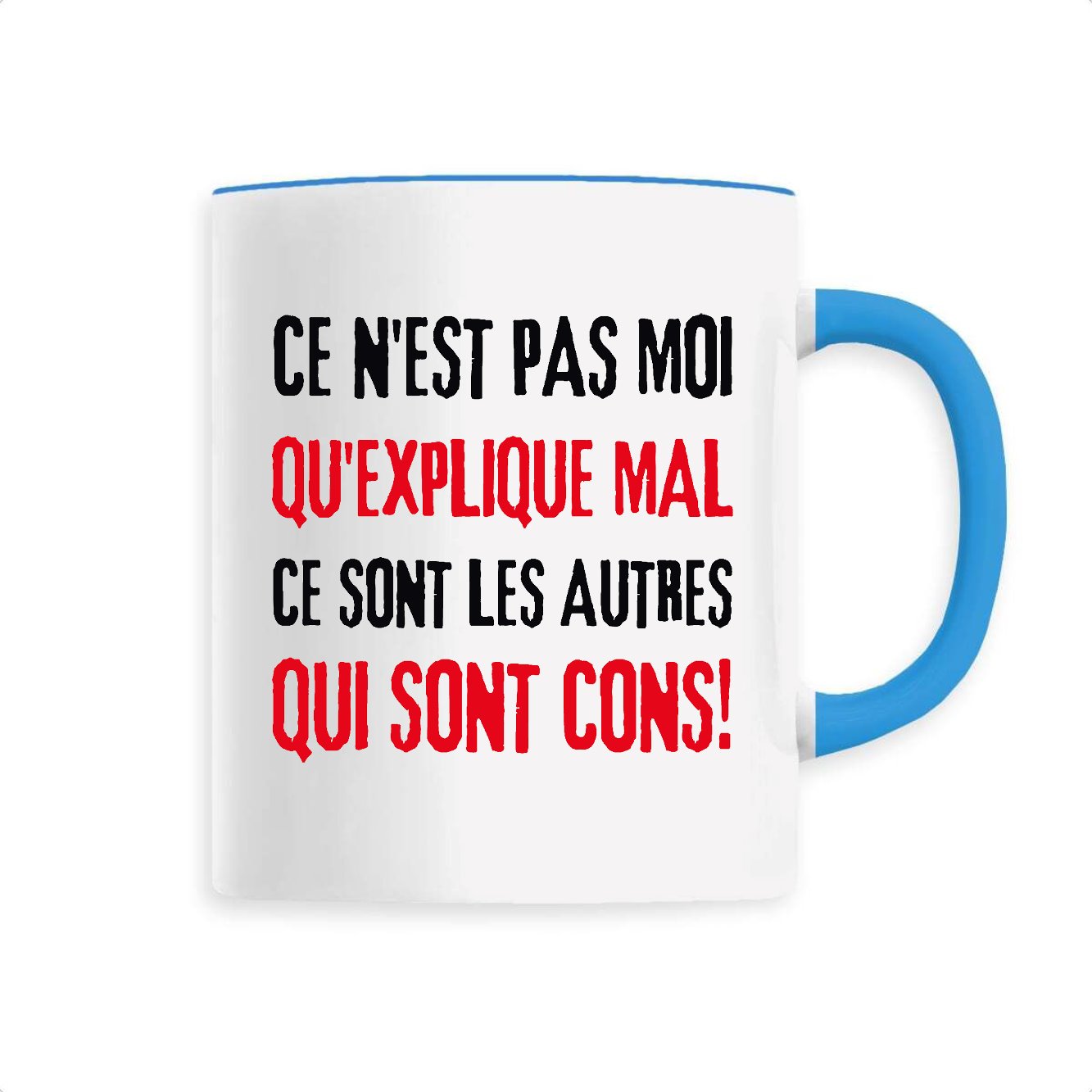 Mug Ce n'est pas moi qui explique mal