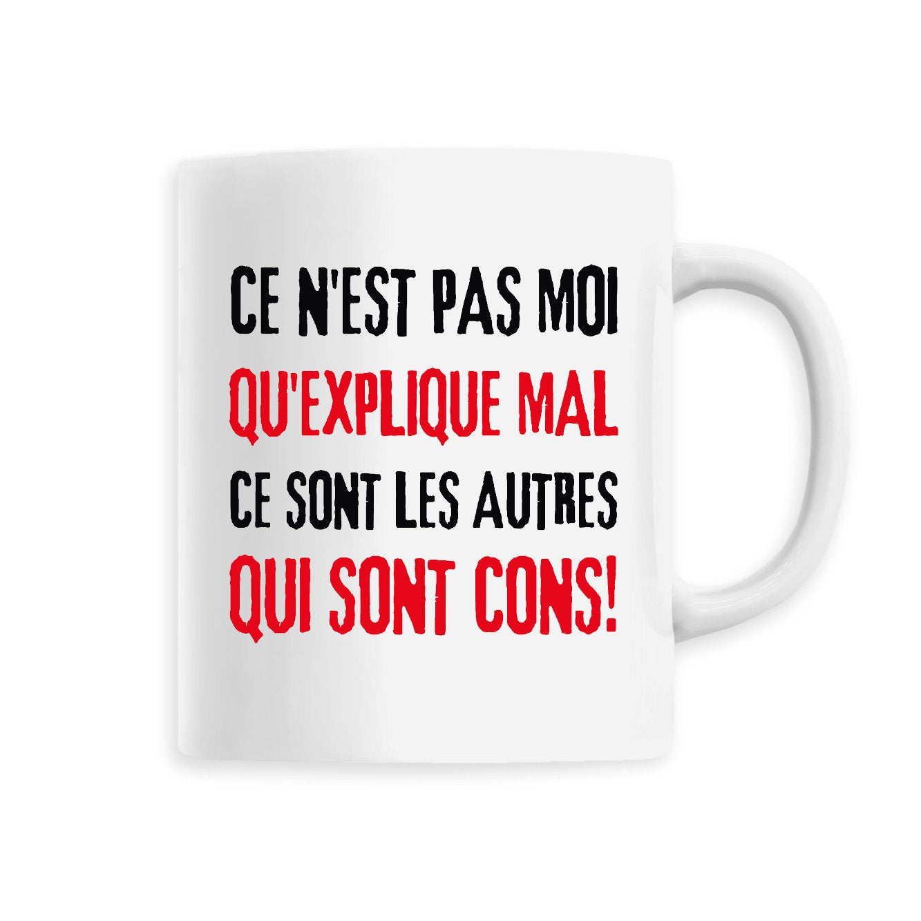 Mug Ce n'est pas moi qui explique mal