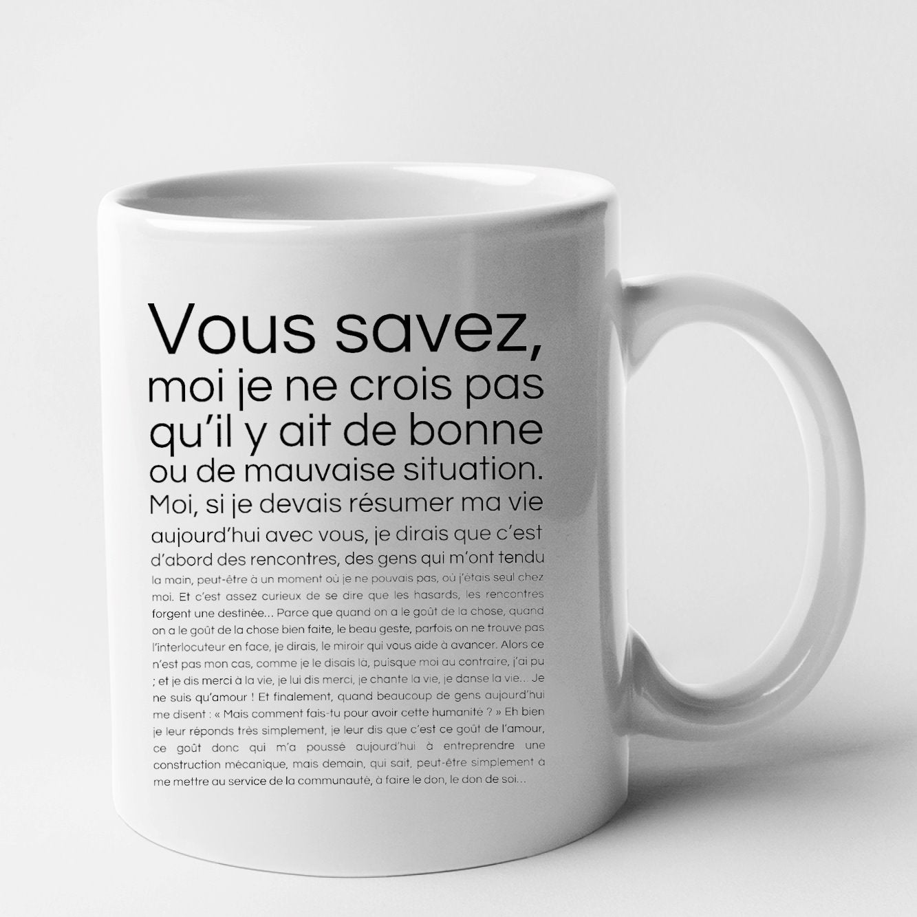 Mug Je ne crois pas qu'il y ait de bonne ou de mauvaise situation Blanc