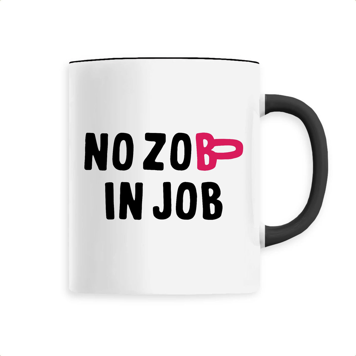 Mug No zob in job
