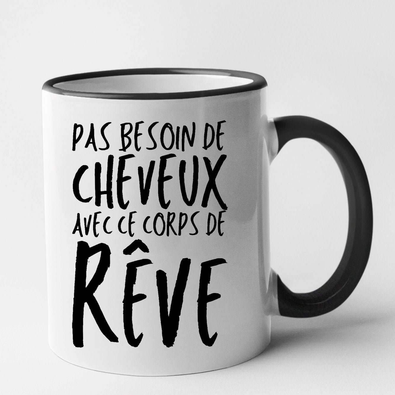 Mug Pas besoin de cheveux avec ce corps de rêve Noir