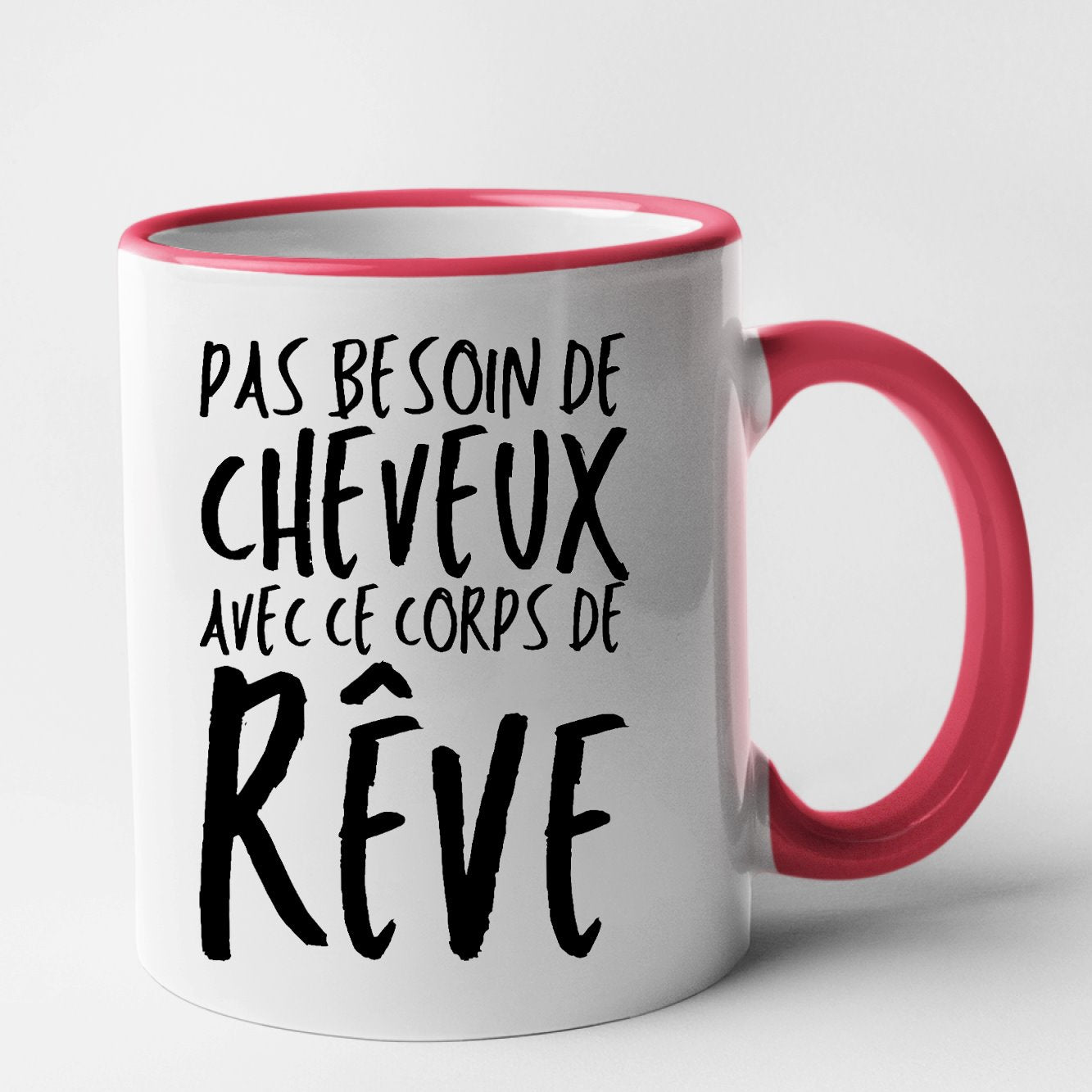 Mug Pas besoin de cheveux avec ce corps de rêve Rouge