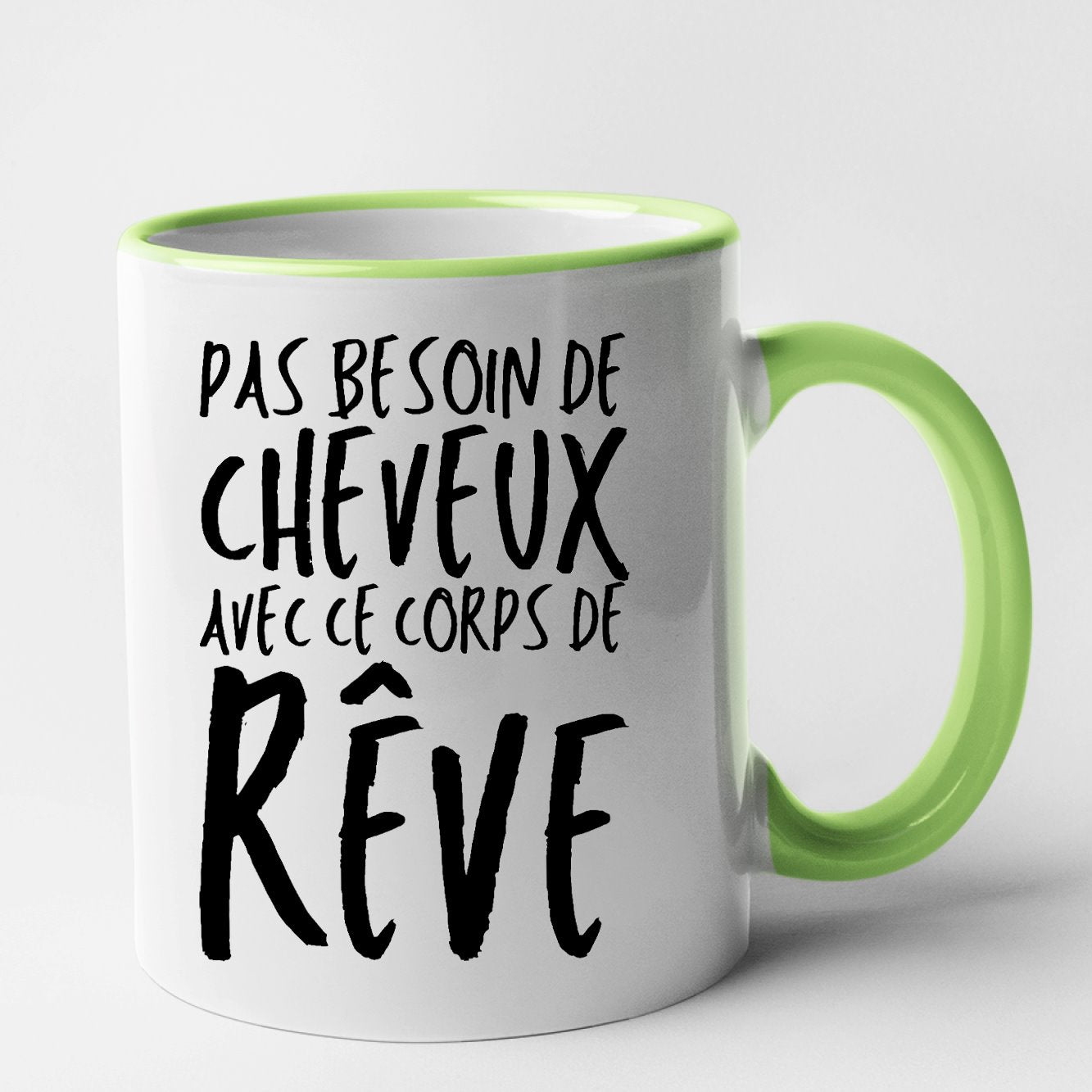 Mug Pas besoin de cheveux avec ce corps de rêve Vert