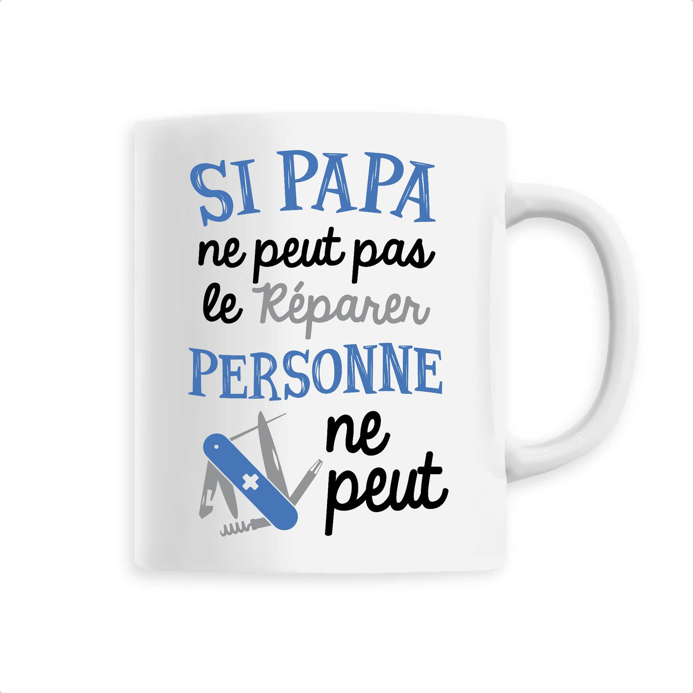 Mug Si papa ne peut pas pas le réparer