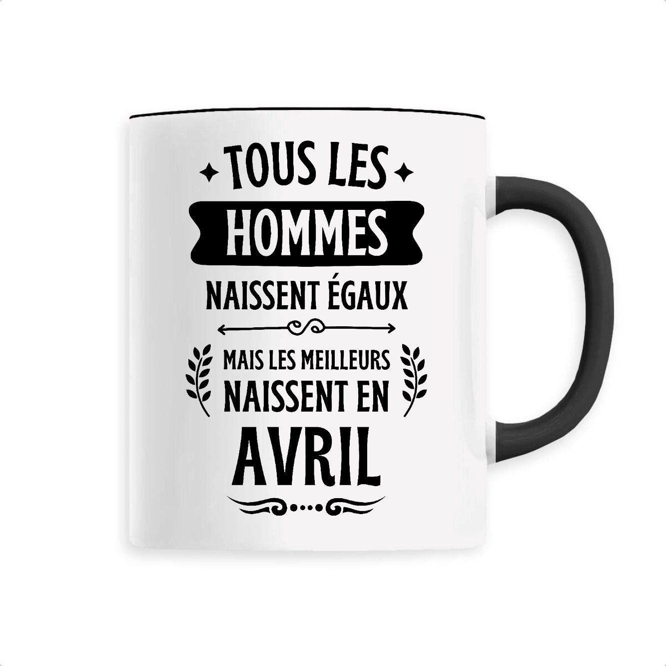 Mug Tous les hommes naissent égaux les meilleurs en avril