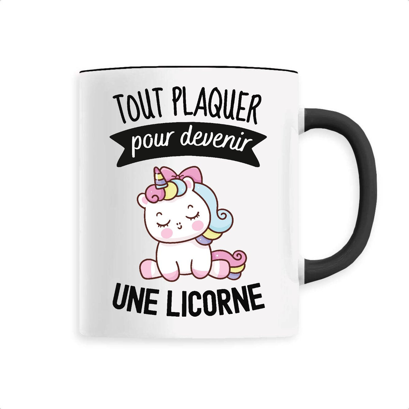 Mug Tout plaquer pour devenir une licorne
