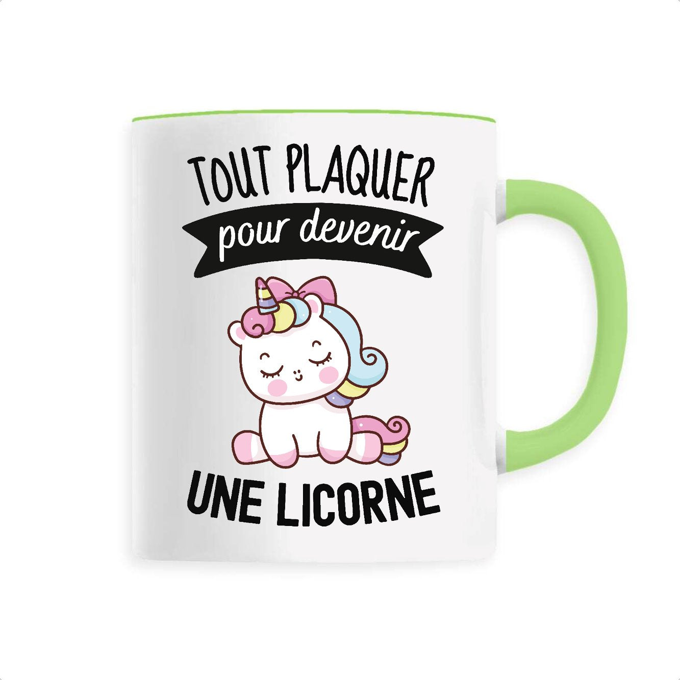 Mug Tout plaquer pour devenir une licorne