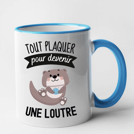 Mug Tout plaquer pour devenir une loutre Bleu