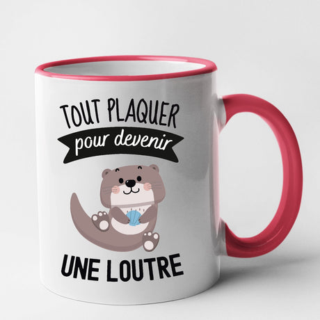 Mug Tout plaquer pour devenir une loutre Rouge