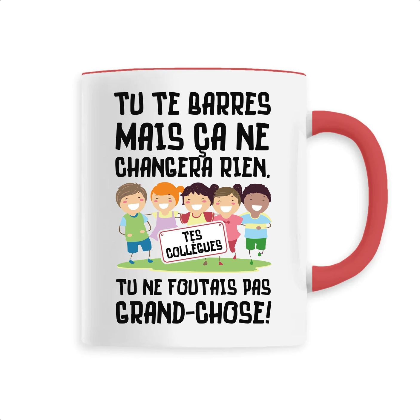 Mug Tu te barres mais ça ne changera rien
