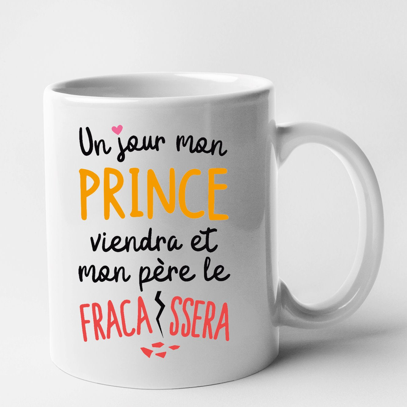 Mug Un jour mon prince viendra Id e cadeau original