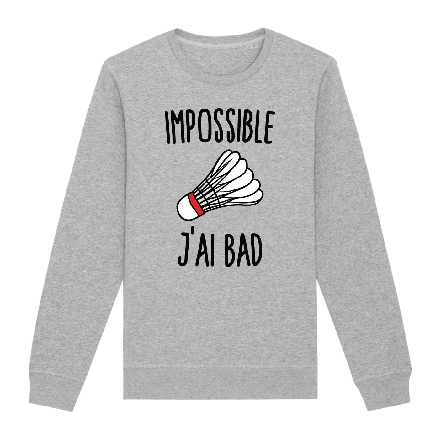 Sweat Adulte Impossible j'ai bad