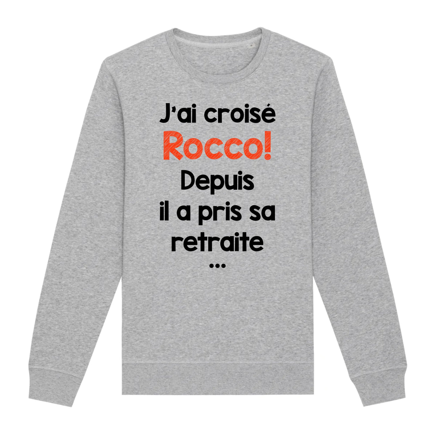 Sweat Adulte J'ai croisé Rocco