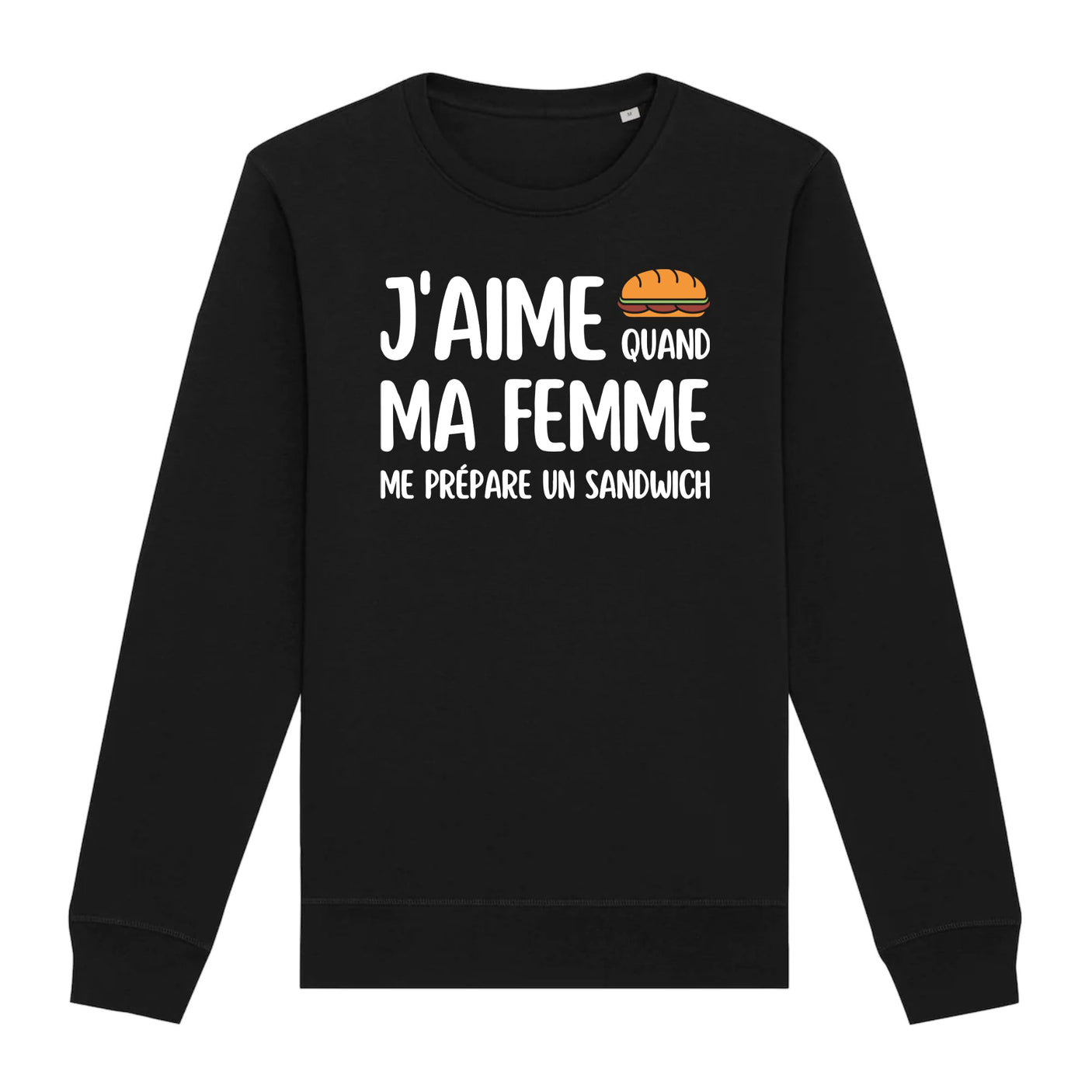 Sweat Adulte J'aime quand ma femme me prépare un sandwich