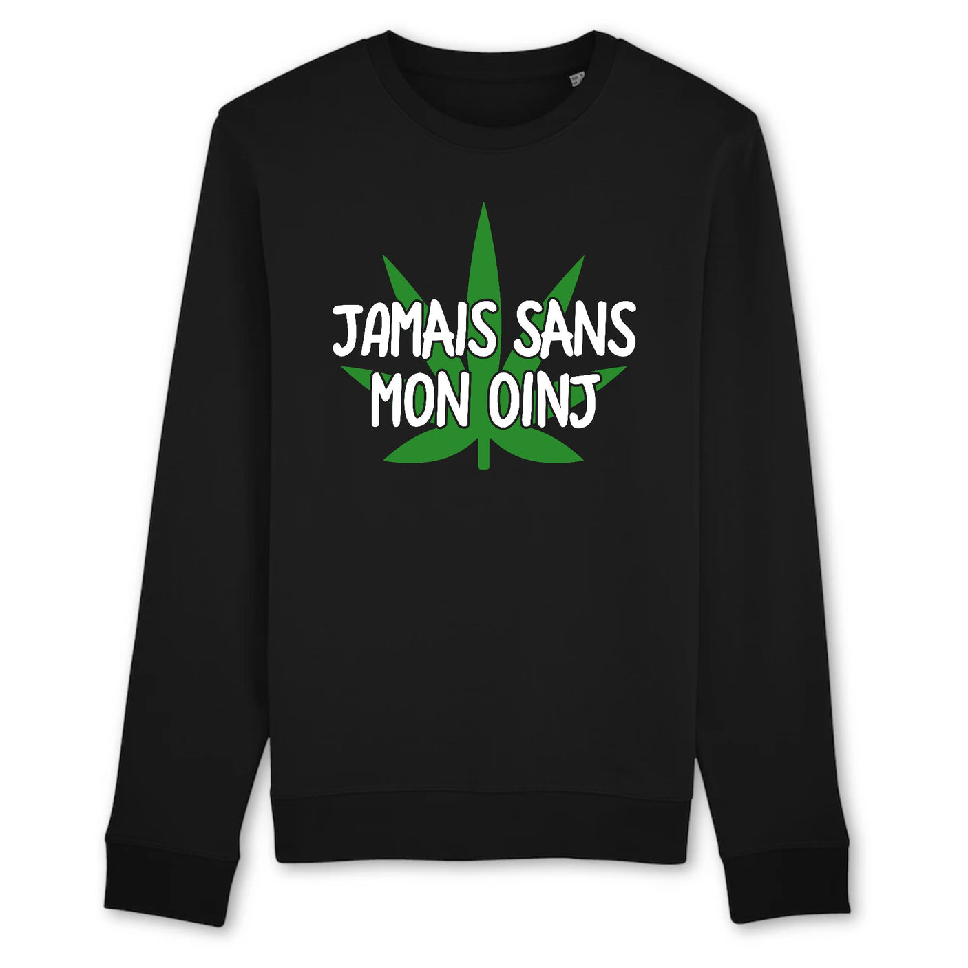 Sweat Adulte Jamais sans mon oinj