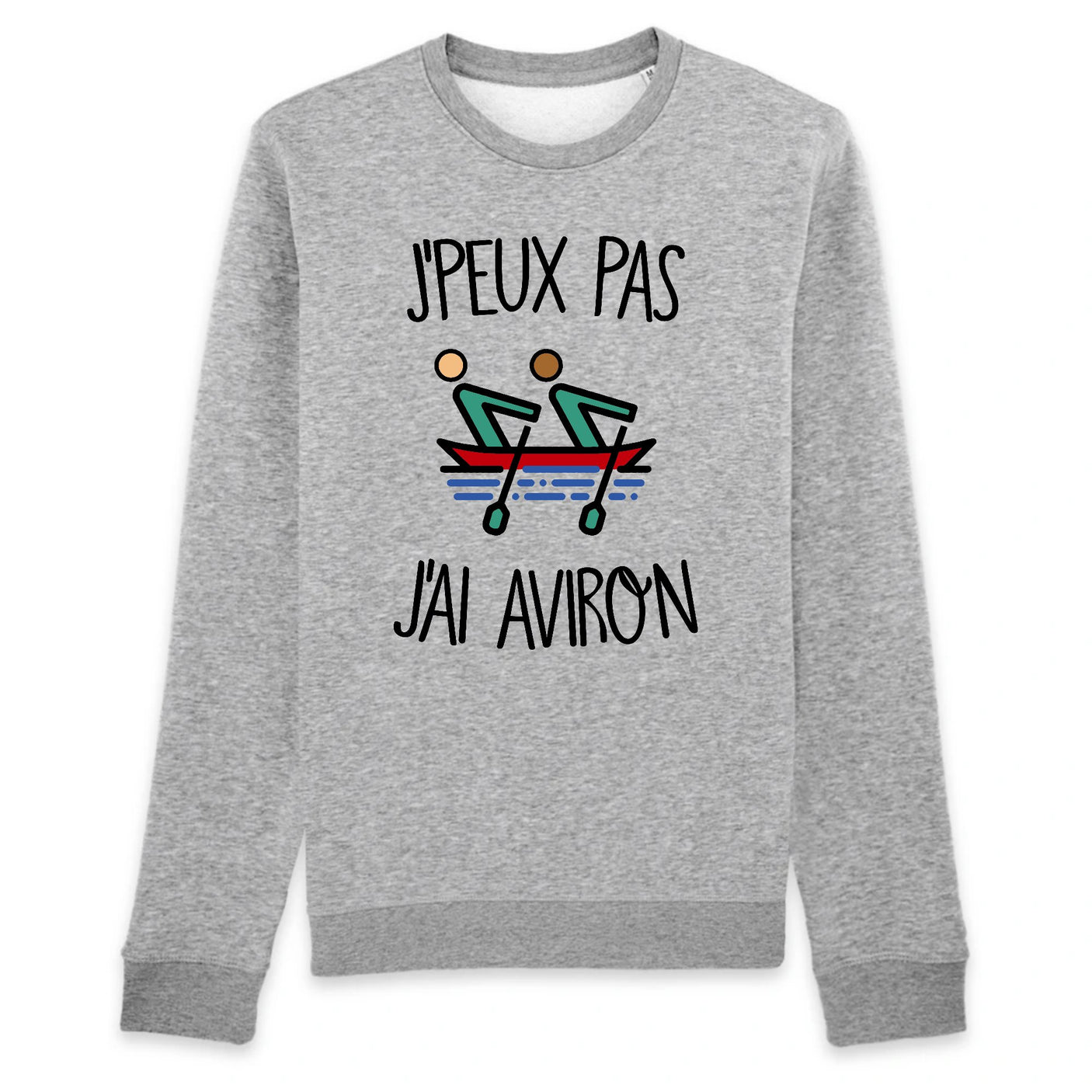Sweat Adulte J'peux pas j'ai aviron